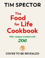 Food For Life Cookbook, The: 100+ Recipes Created with ZOE