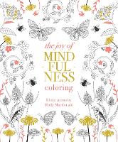  Joy of Mindfulness Coloring, The: 50 Quotes and Designs to Help You Find Calm, Slow Down...