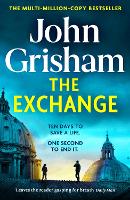 Exchange, The: After The Firm - The biggest Grisham in over a decade